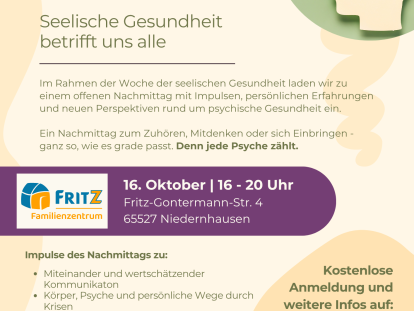 Der Flyer ist in warmen Creme-, Grün- und Gelbtönen gestaltet. Im Mittelpunkt steht der Titel „Miteinander statt Nebeneinander – Seelische Gesundheit betrifft uns alle“. Rechts ist eine stilisierte menschliche Kopf-Silhouette zu sehen, aus der farbenfrohe Blumen wachsen. Das Motiv symbolisiert psychische Gesundheit, Hoffnung und Entwicklung. Beworben wird ein kostenfreier Aktionstag des FRITZ Familienzentrums im Rahmen der Woche der seelischen Gesundheit. Die Veranstaltung findet am 16. Oktober von 16 bis 2